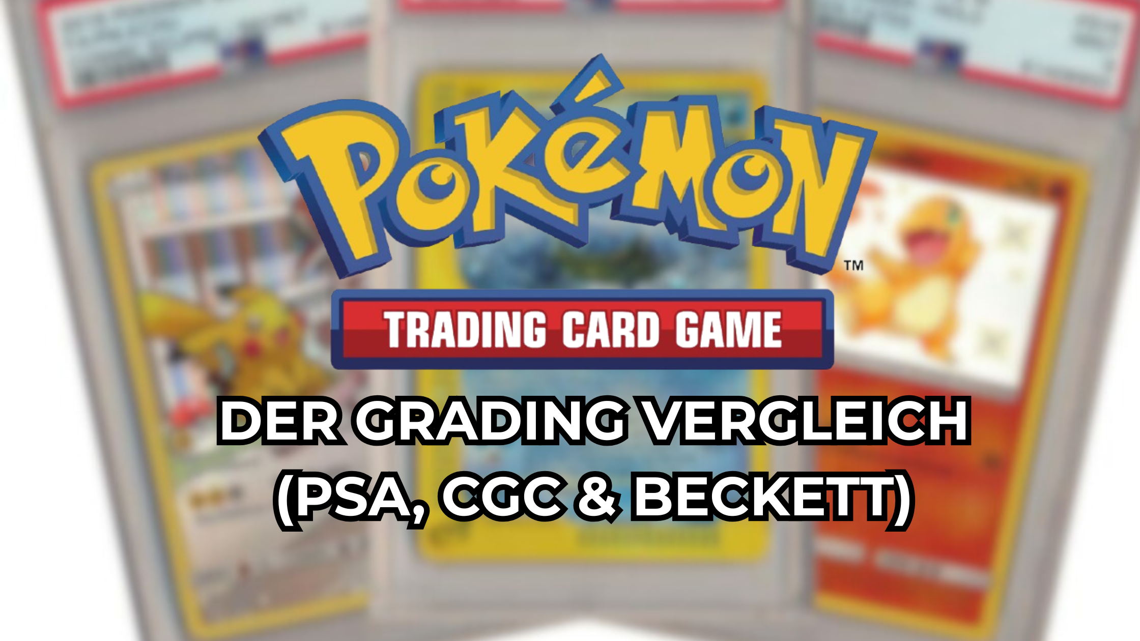 PSA, CGC oder BGS? Der große Grading Vergleich 2025 für Deutschland