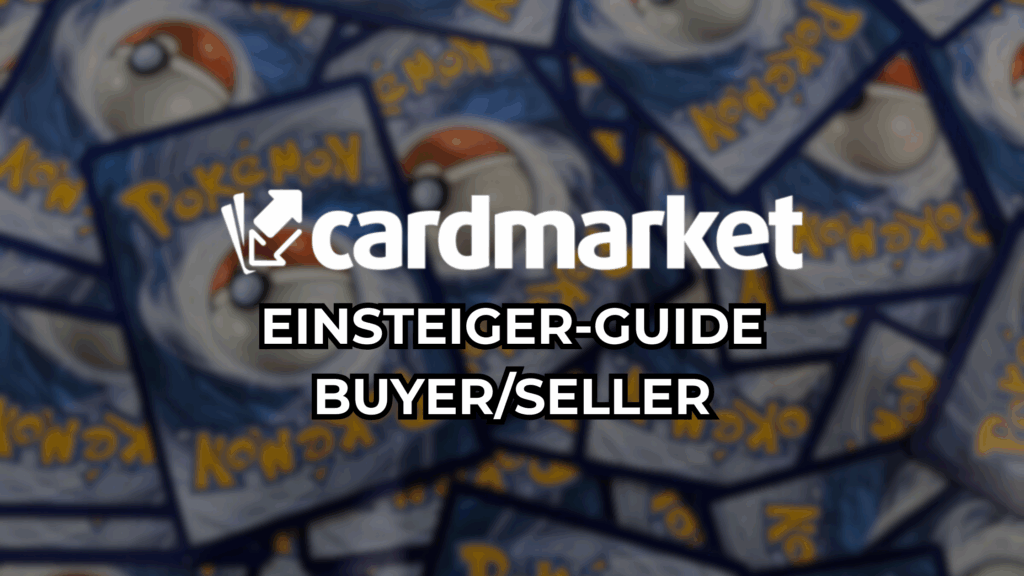 Cardmarket Guide für Anfänger (2025): Sicher Pokémon-Karten kaufen & verkaufen